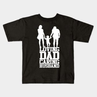 Loving Dad Caring Husband Fathers Day Design Kids T-Shirt